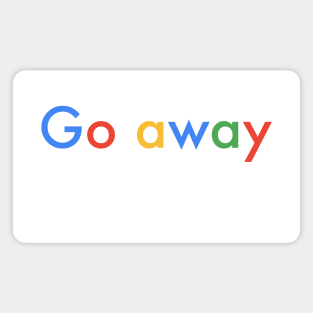 Go away Magnet